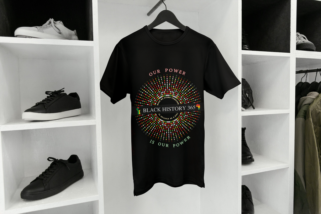 Our Power Is Our Power | Black History Tee | Wear Your Legacy With Pride