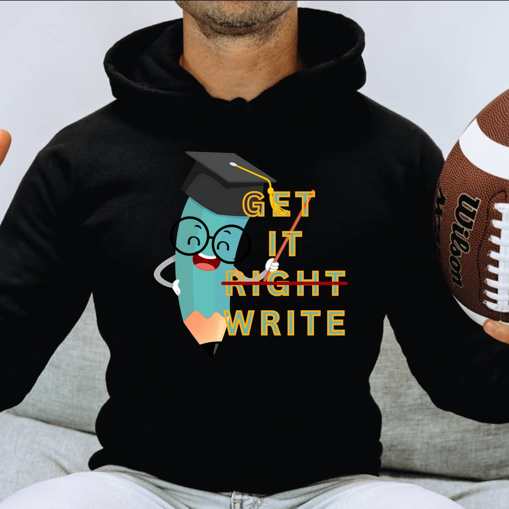 Get It Write | Teacher's Premium Hoodie | For the Educator Who Does It All