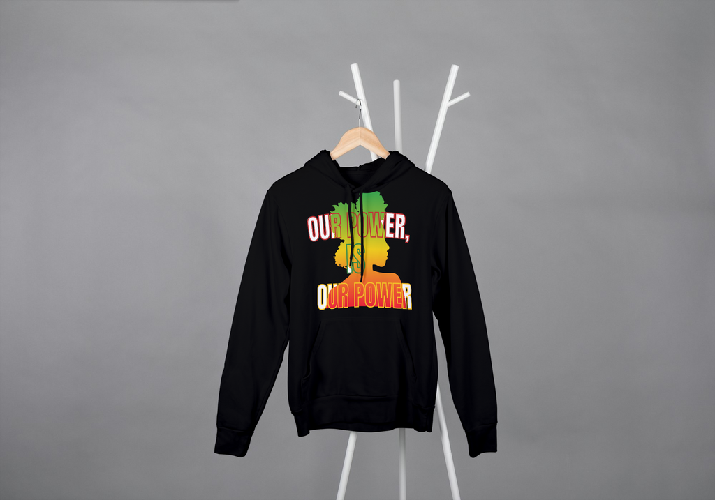 Our Power | Afrocentric Premium Hoodie | Wear Your Culture & Your Crown